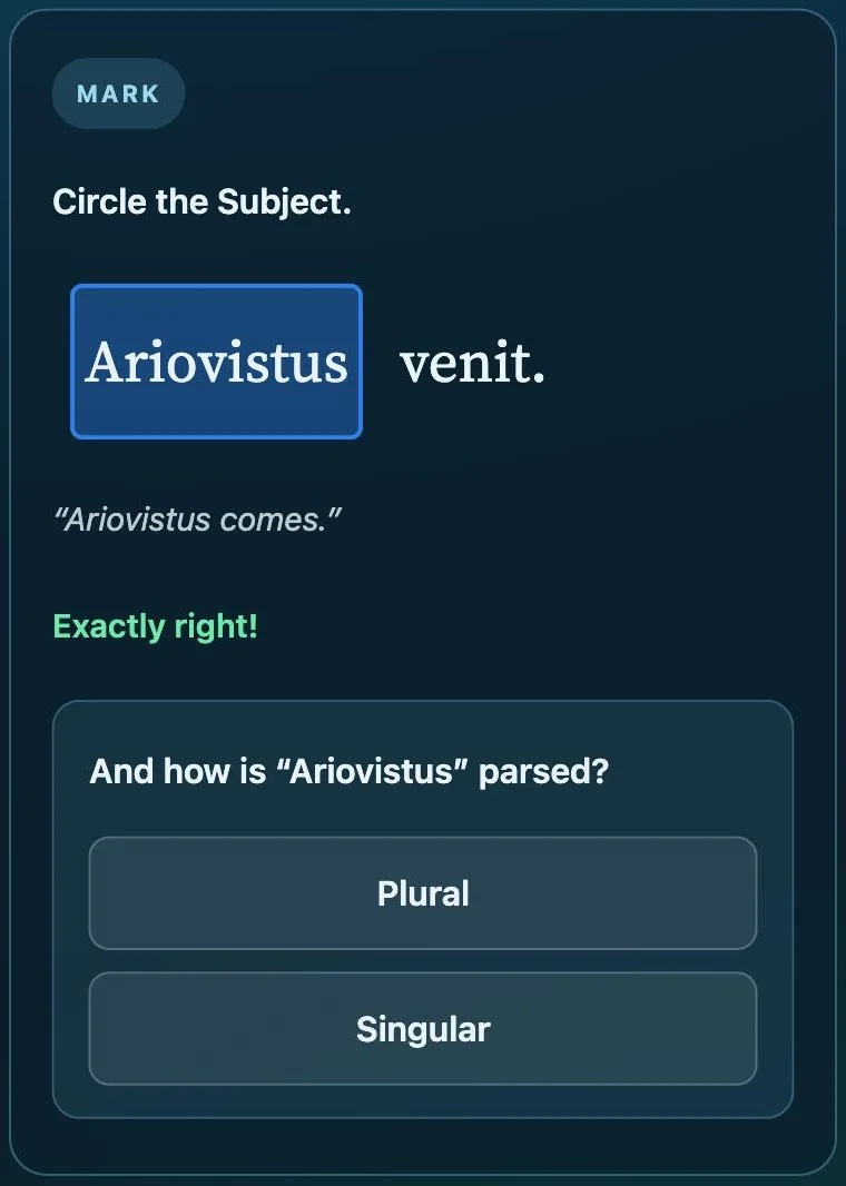 Learn to translate Latin: parse the form in Unda Unda in the Lapicida app: Ariovistus marked as subject, Exactly right, follow-up question how Ariovistus is parsed, singular or plural